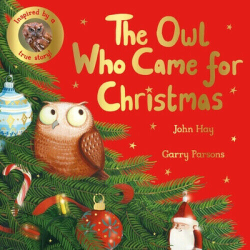 The Owl Who Came for Christmas by Hay, John