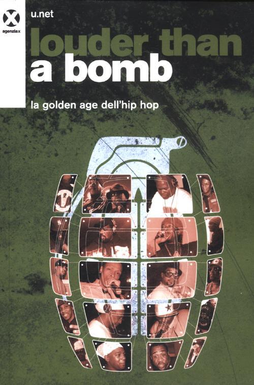 Louder Than A Bomb. La Golden Age Dell'Hip Hop - U.net - 2012