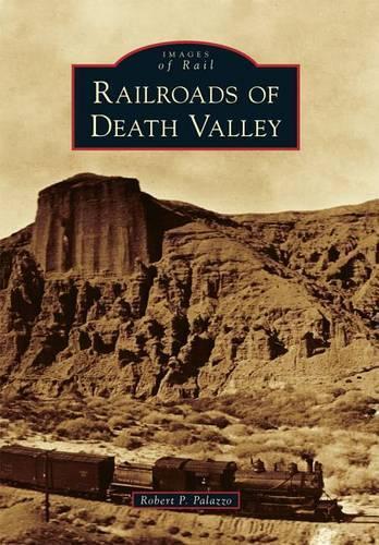 Robert P. Palazzo Railroads of Death Valley (Tascabile) Images of Rail