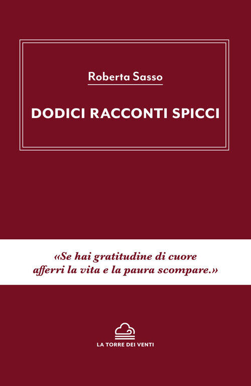 Dodici Racconti Spicci - Roberta Sasso - 2020