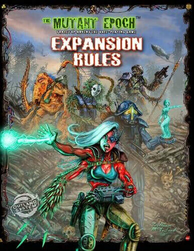 The Mutant Epoch Expansion Rules (Mutant Epoch Role Playing Game The)