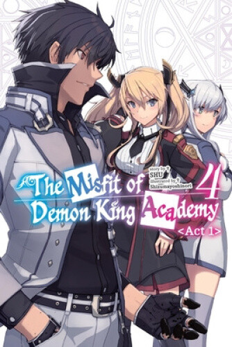 The Misfit of Demon King Academy, Vol. 4, Act 1 (light novel) (MISFIT DEMON