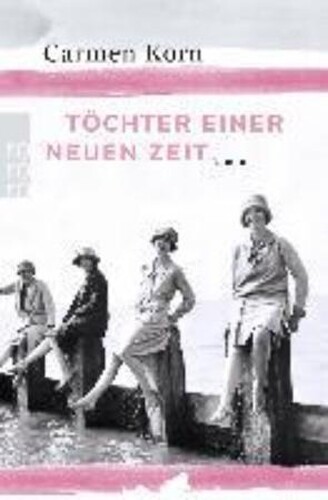 Carmen Korn Tochter einer neuen Zeit (Tascabile)