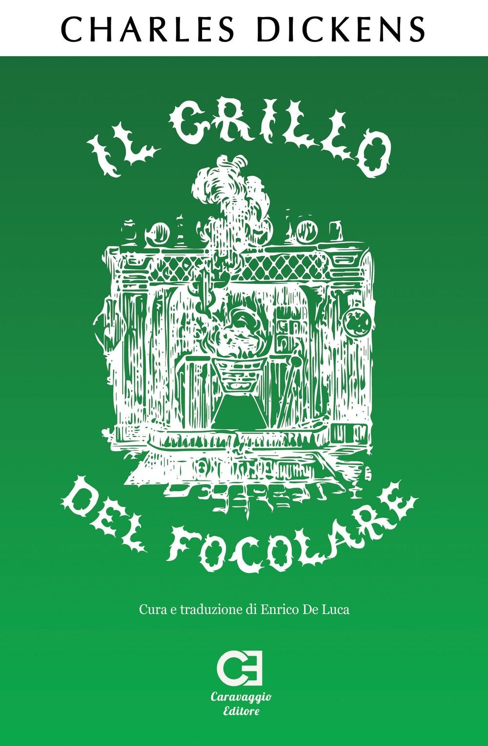 Libri Charles Dickens - Il Grillo Del Focolare. Ediz. Integrale