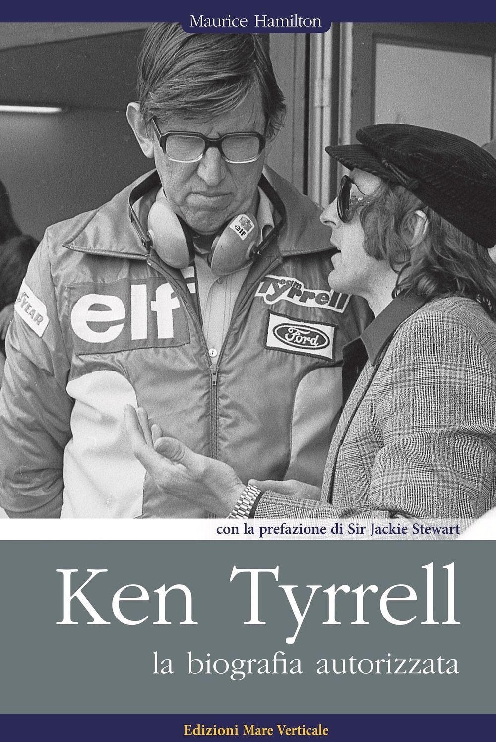 Libri Maurice Hamilton - Ken Tyrrell. La Biografia Autorizzata