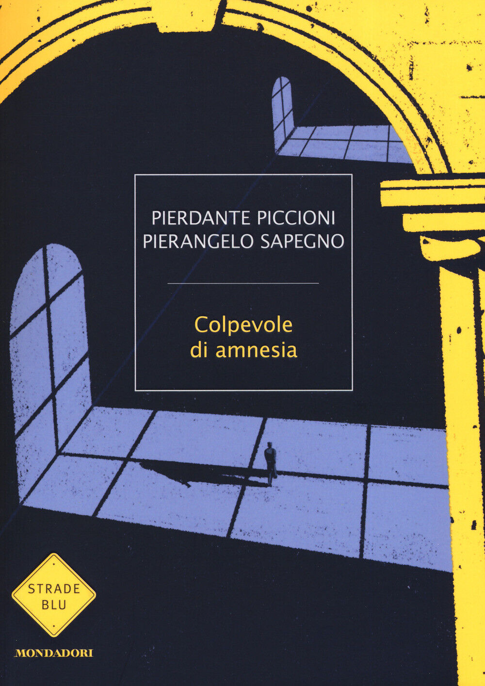 Colpevole di amnesia - Piccioni Pierdante, Sapegno Pierangelo