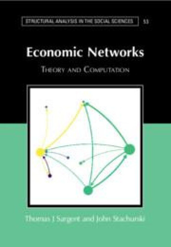 Economic Networks: Theory and Computation (Structural Analysis in the Social
