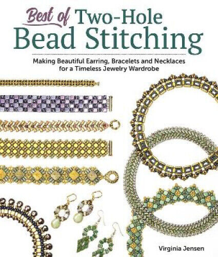 Best of Two-Hole Bead Stitching: Making Beautiful Earrings, Bracelets and