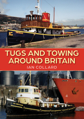 Tugs and Towing Around Britain by Collard, Ian