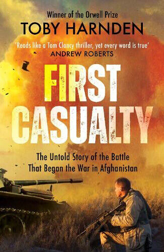 First Casualty: The Six-Day Battle That Began Two Decades of War in Afghanistan