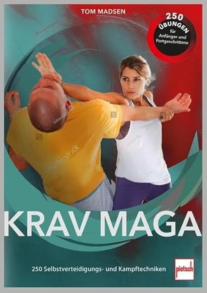 Tom Madsen Krav Maga: Krav Maga - 250 Selbstverteidigungs- und Kampf (Tascabile)