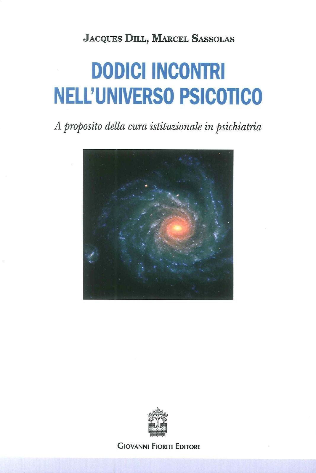 Libri Jacques Dill / Marcel Sassolas - Dodici Incontri Nell'universo Psicotico.