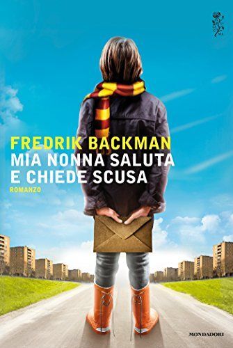 Libri Fredrik Backman - Mia Nonna Saluta E Chiede Scusa