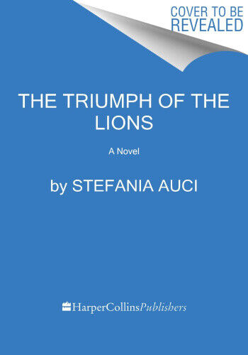 The Triumph of the Lions: A Novel (Lions of Sicily Book A) by Stefania Auci