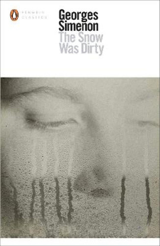 The Snow Was Dirty (Penguin Modern Classics) by Georges Simenon