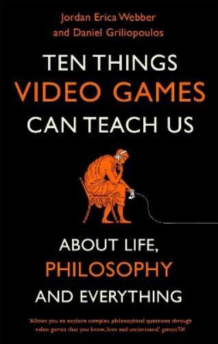 Jordan Erica Webber Daniel Griliopo Ten Things Video Games Can Teac (Tascabile)