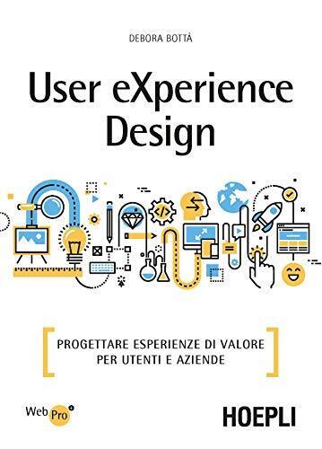 9788820386160 User eXperience design. Progettare esperienze di v...nti e aziende