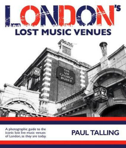 LONDON'S LOST MUSIC VENUES by Paul Talling
