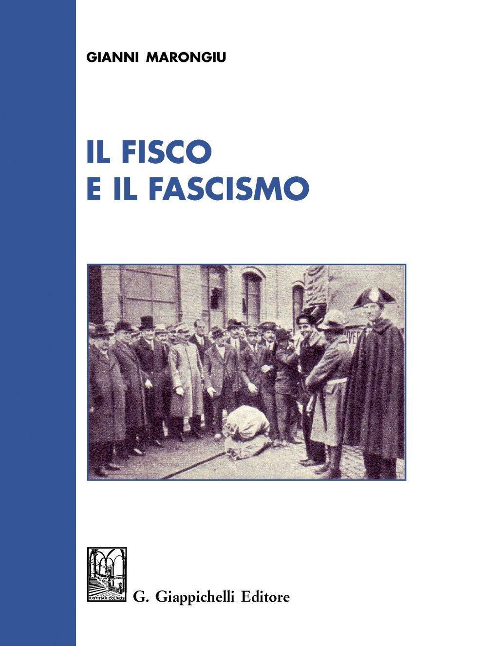 9788892133464 Il fisco e il fascismo - Gianni Marongiu