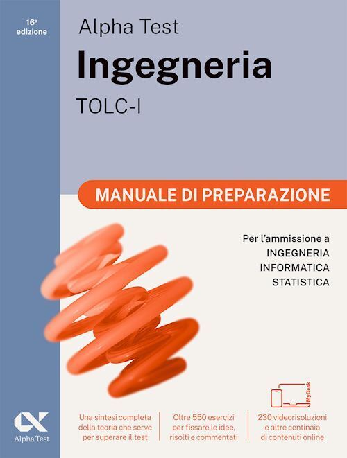 ALPHA TEST - INGEGNERIA TOLC-I - MANUALE DI PREPARAZIONE  - BERTOCCHI STEFANO,