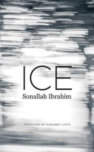 Ice (The Arab List) by Sonallah Ibrahim