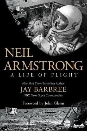 Neil Armstrong: A Life of Flight by Barbree, Jay