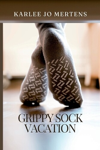 Karlee Jo Mertens Grippy Sock Vacation (Tascabile)