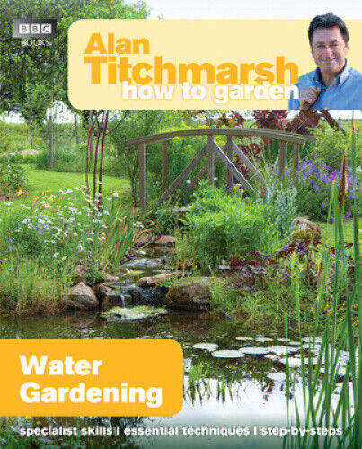 Alan Titchmarsh How to Garden: Water Gardening (How to Garden)