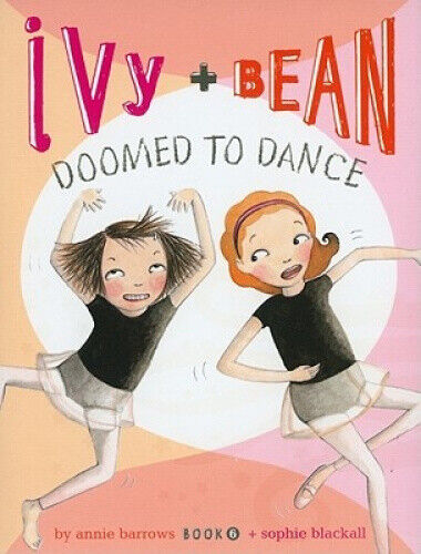 Ivy + Bean Doomed to Dance (Ivy & Bean) by Annie Barrows