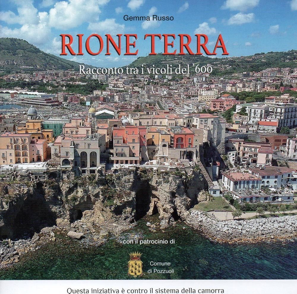 Libri Russo Gemma - Rione Terra. Racconto Tra I Vicoli Del '600. Con Cartina
