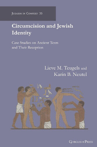 Circumcision and Jewish Identity: Case Studies on Ancient Texts and Their
