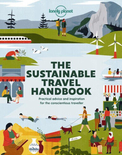 Lonely Planet the Sustainable Travel Handbook 1 by Lonely Planet