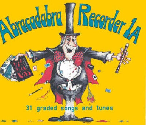 Abracadabra Recorder - Abracadabra Recorder Introduction: 31 graded songs and