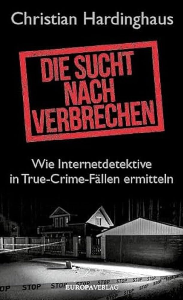 Christian Hardi Die Sucht nach Verbrechen: Wie Internetdetektive in  (Tascabile)