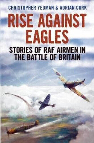 Rise Against Eagles: Stories of RAF Airmen in the Battle of Britain