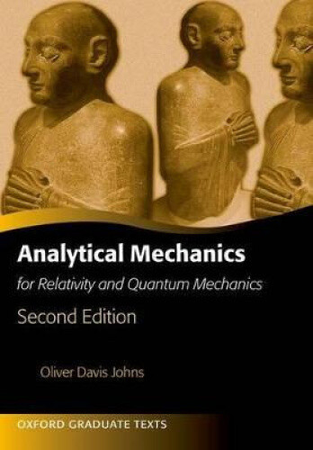 Analytical Mechanics for Relativity and Quantum Mechanics (Oxford Graduate