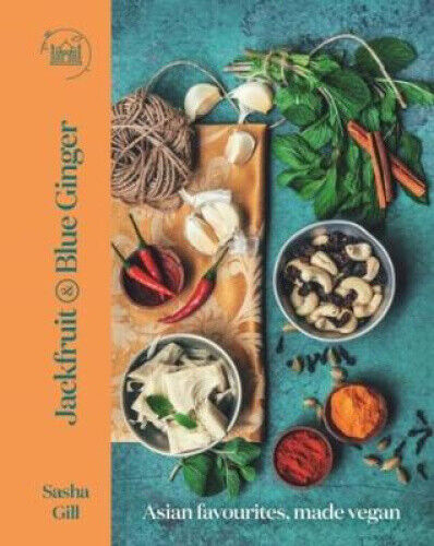 Jackfruit and Blue Ginger: Asian favourites, made vegan by Gill, Sasha