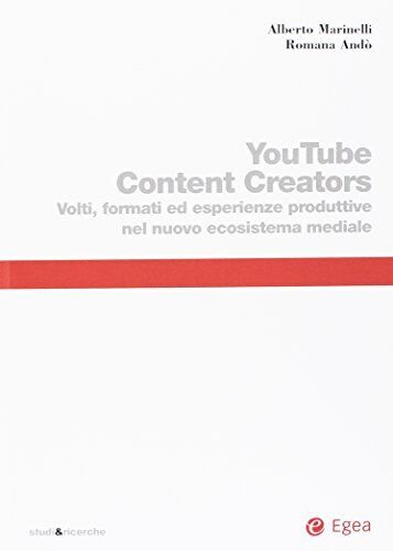 9788823845466 Youtube content creators. Volti, formati ed esperi...stema mediale