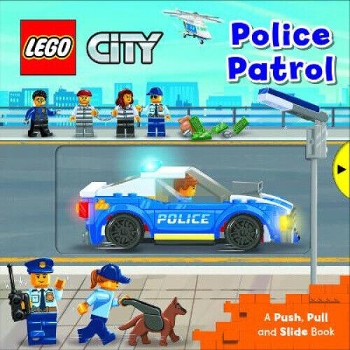 LEGO® City. Police Patrol: A Push, Pull and Slide Book (LEGO® City. Push, Pull
