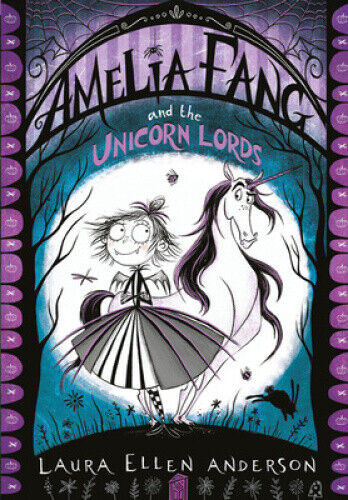 Amelia Fang and the Unicorn Lords (The Amelia Fang Series) (The Amelia Fang