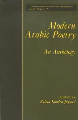 Modern Arabic Poetry: An Anthology by Salma Khadra Jayyusi