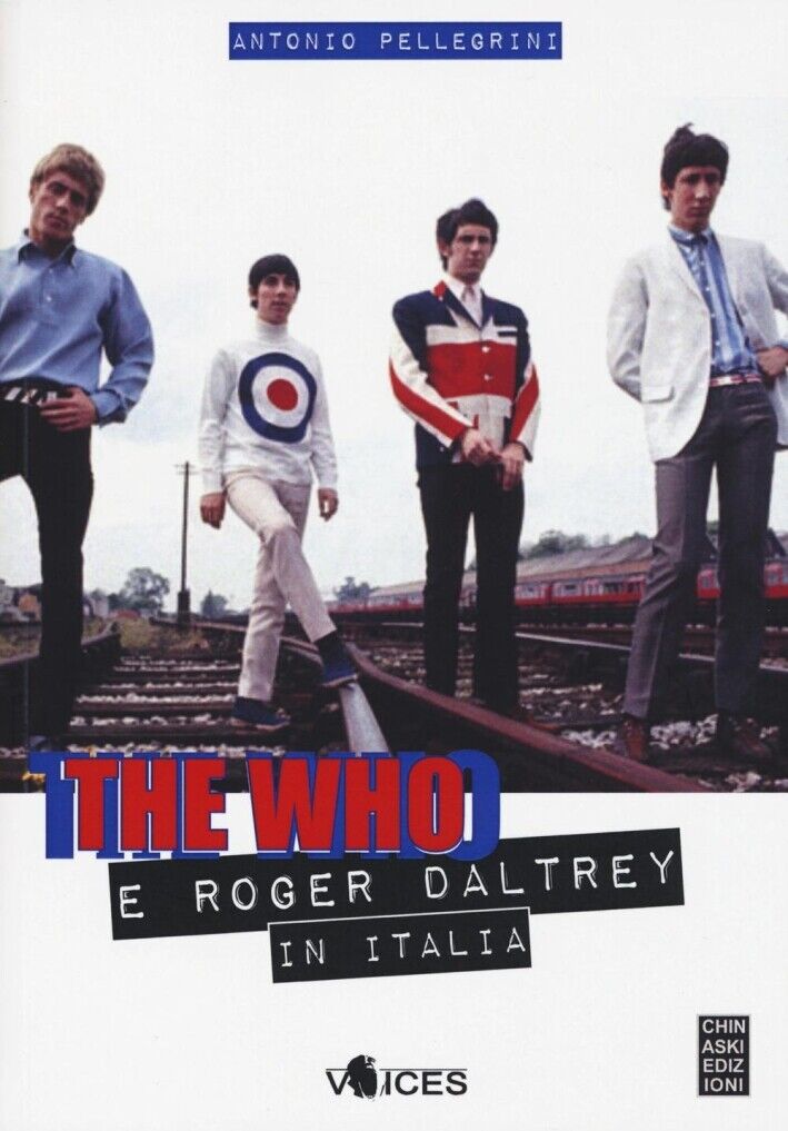 The Who e Roger Daltrey in Italia - [Chinaski Edizioni]