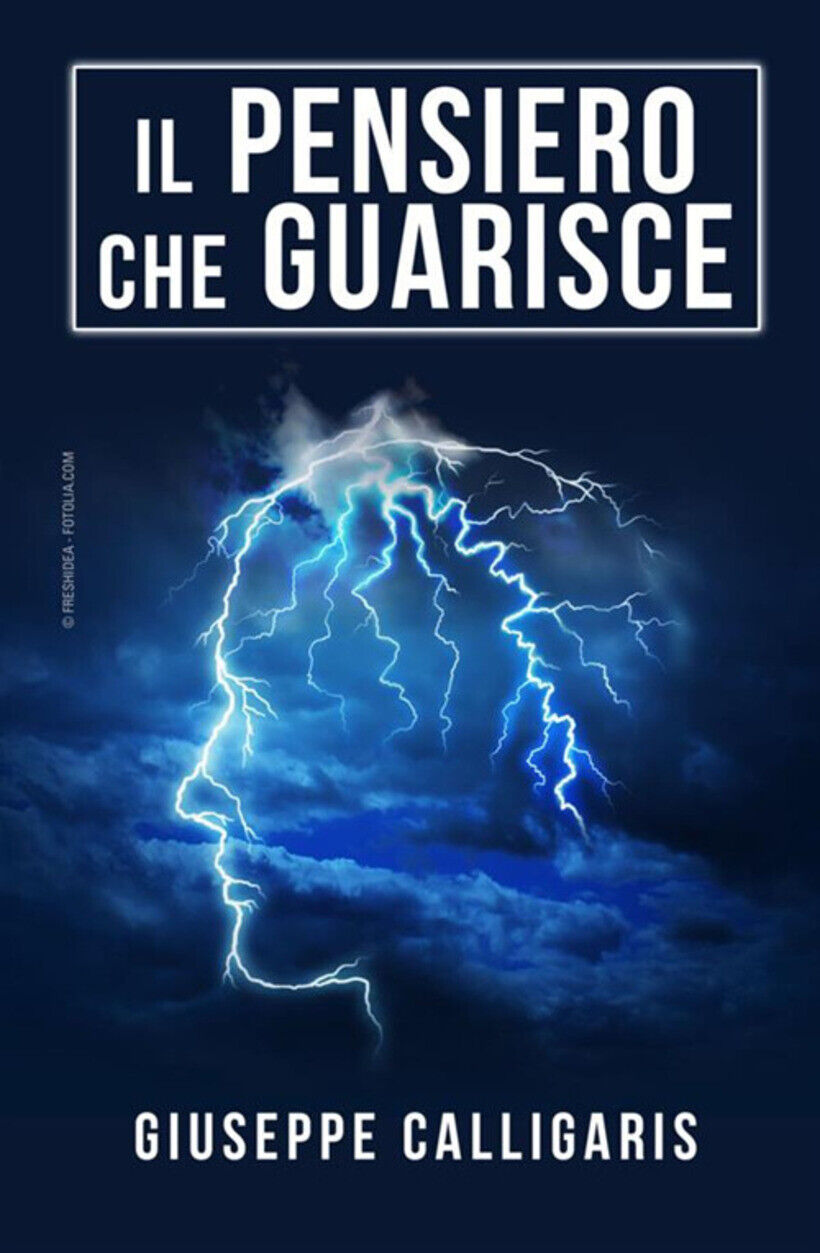 PENSIERO CHE GUARISCE (IL) - CALLIGARIS GIUSEPPE 9788822895592