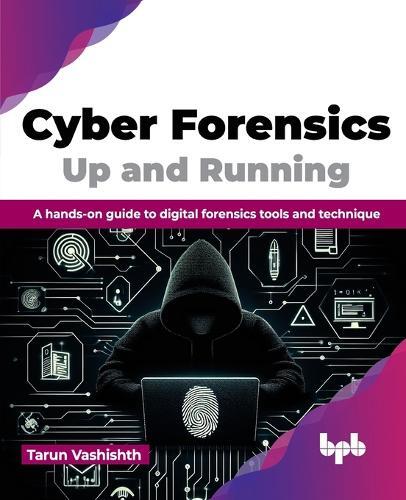 Tarun Vashishth Cyber Forensics Up and Running (Tascabile)