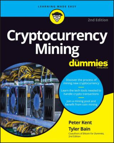 Cryptocurrency Mining For Dummies, 2nd Edition by Peter