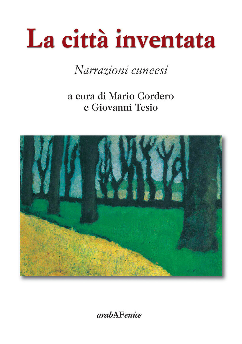 CITTÀ INVENTATA. NARRAZIONI CUNEESI (LA) - CODERO M. (CUR.) 9788866173007