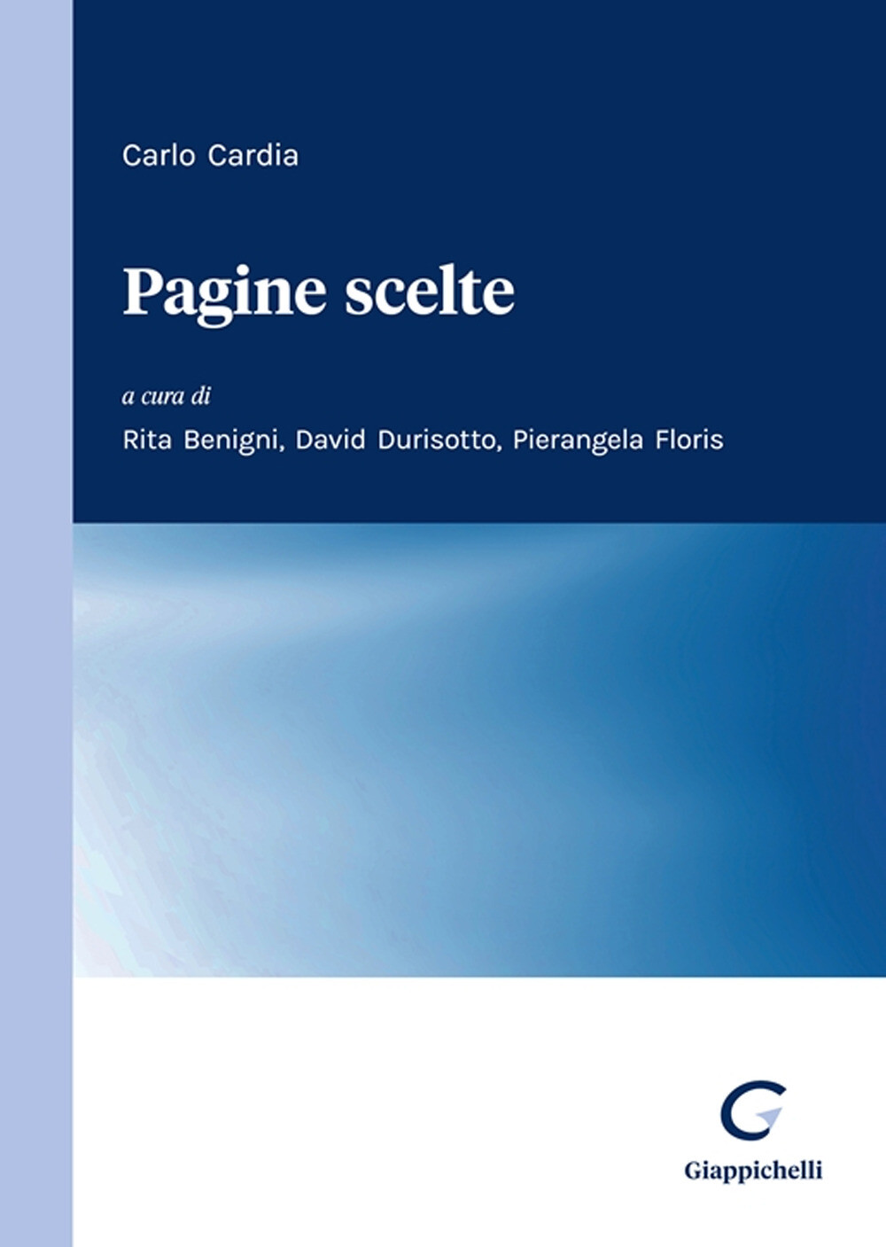 Pagine scelte - Cardia Carlo