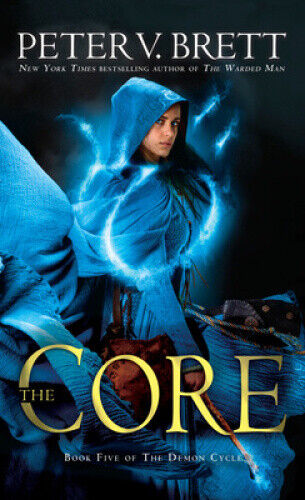 The Core: Book Five of the Demon Cycle (Demon Cycle) by Brett, Peter V.