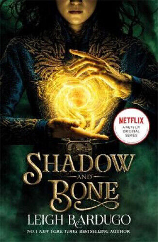 Shadow and Bone: A Netflix Original Series: Book 1 by Leigh Bardugo