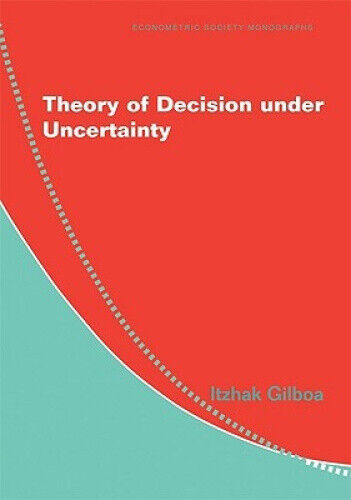 Theory of Decision under Uncertainty (Econometric Society Monographs) by Itzhak